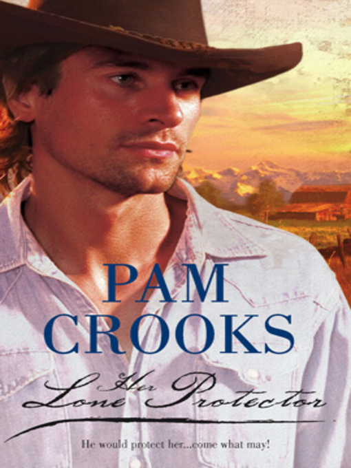 Title details for Her Lone Protector by Pam Crooks - Available